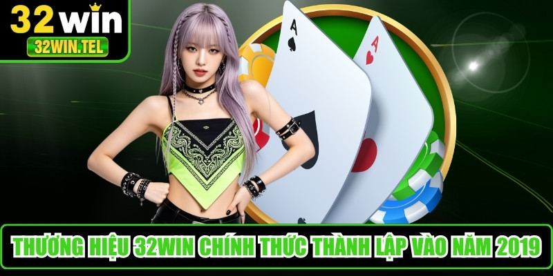 Thương hiệu 32WIN chính thức được thành lập vào năm 2019