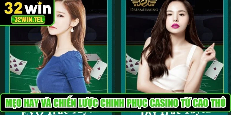 Mẹo hay và chiến lược chinh phục casino từ cao thủ
