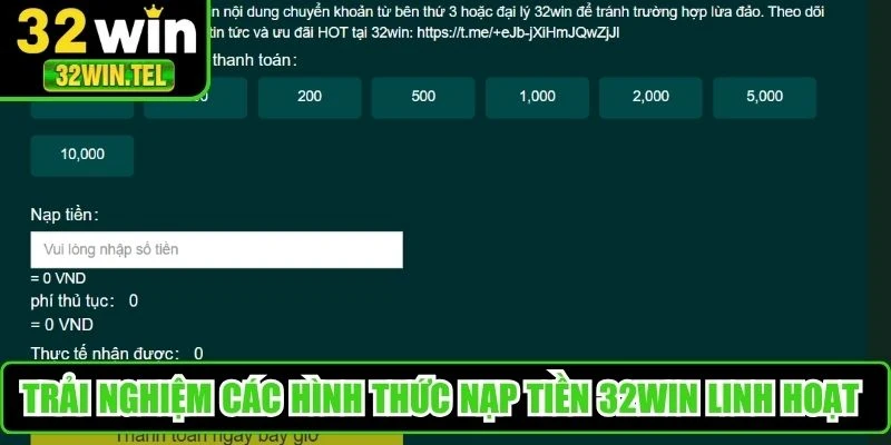Trải nghiệm các hình thức nạp tiền 32WIN linh hoạt và nhanh chóng