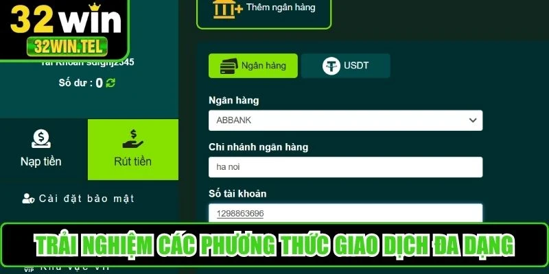 Trải nghiệm các phương thức giao dịch đa dạng tại sảnh rút tiền 32WIN