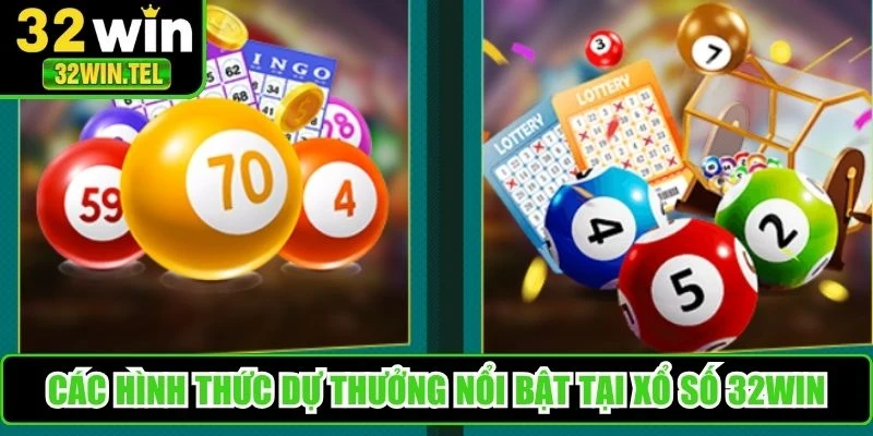 Các hình thức dự thưởng nổi bật tại xổ số 32WIN